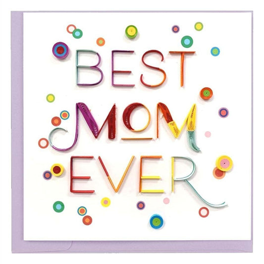 Quilled Best Mom Ever Mother's Day Card